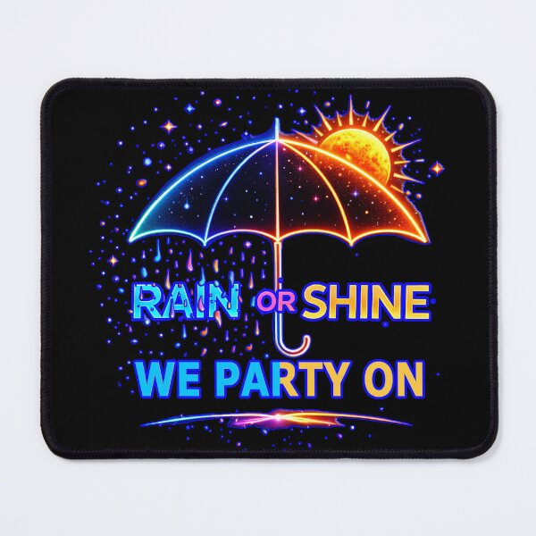 Item preview, Rain or Shine We Party On – Festival Weather Vibes designed and sold by leyfinder.