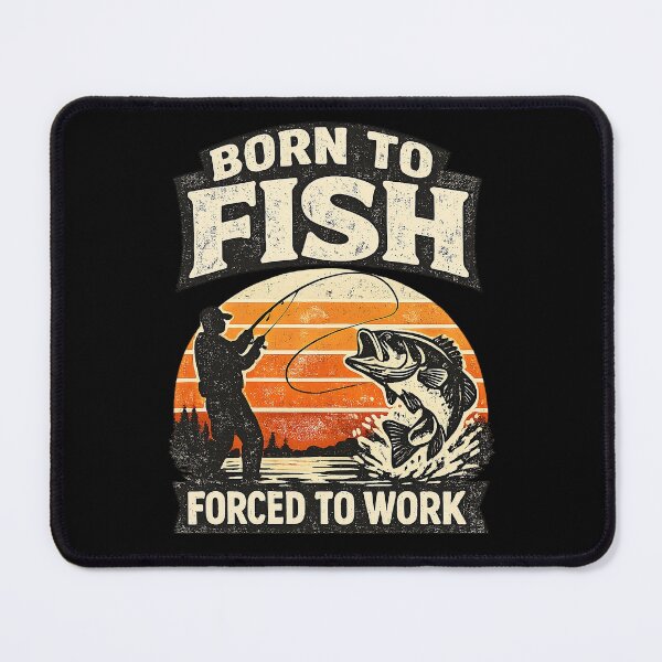 Item preview, Born to fish, forced to work designed and sold by StrawDesign.