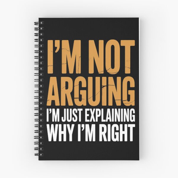 Item preview, Sayings I’m Not Arguing Just Explaining Why I'm Right designed and sold by CottonCandyPrin.