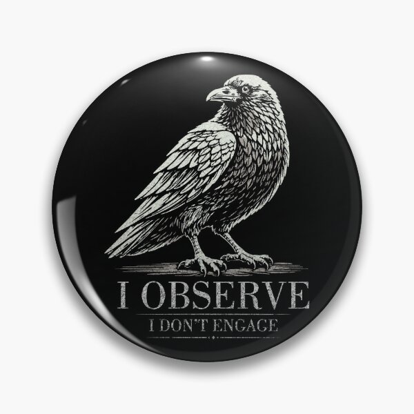 Item preview, I Observe I Don’t Engage raven Quote designed and sold by CamaleonDesigns.