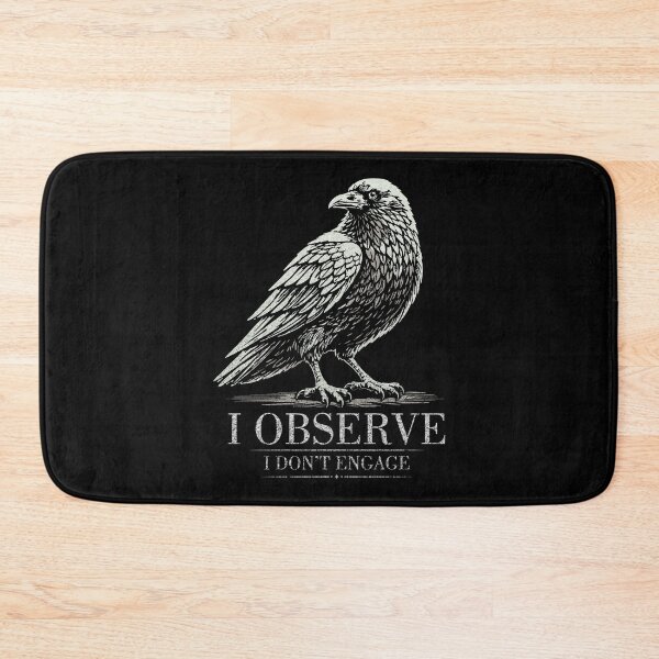 Item preview, I Observe I Don’t Engage raven Quote designed and sold by CamaleonDesigns.