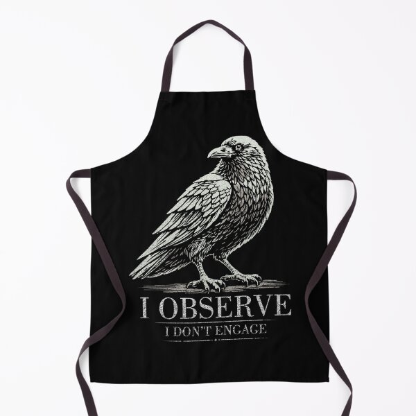 Item preview, I Observe I Don’t Engage raven Quote designed and sold by CamaleonDesigns.