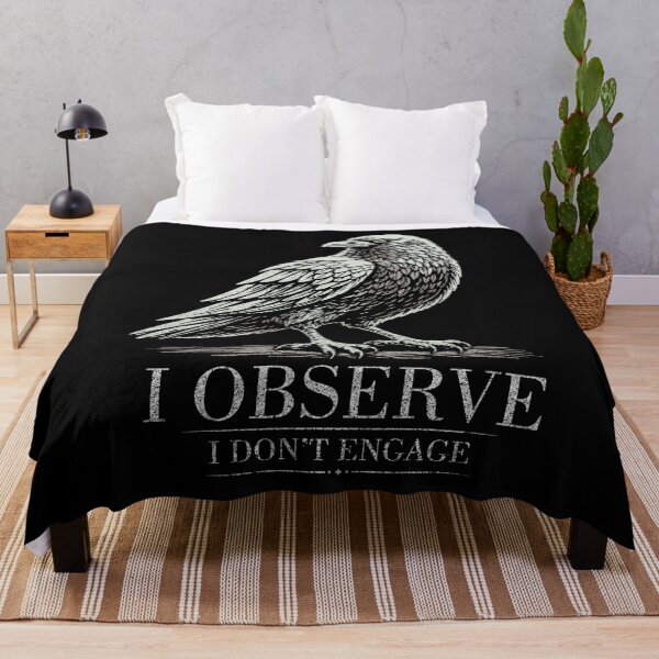 Item preview, I Observe I Don’t Engage raven Quote designed and sold by CamaleonDesigns.