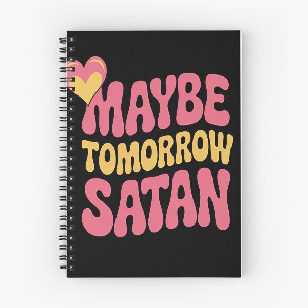 Item preview, Maybe Tomorrow Satan Cute Sarcastic Adult Dark Humor designed and sold by LacostCarl.
