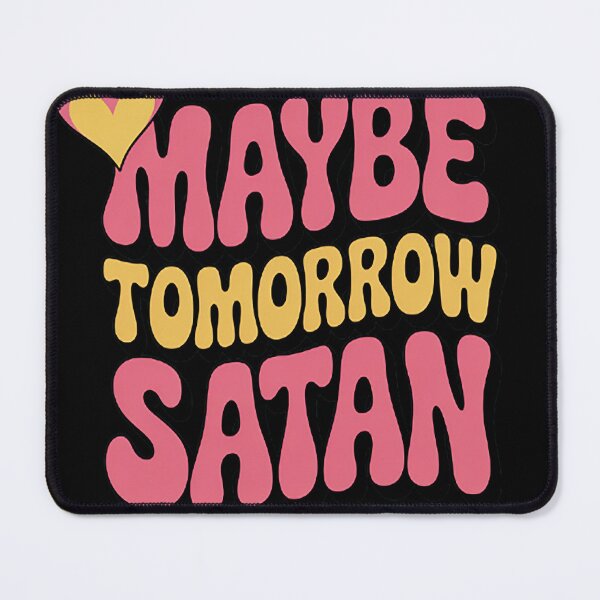 Item preview, Maybe Tomorrow Satan Cute Sarcastic Adult Dark Humor designed and sold by LacostCarl.