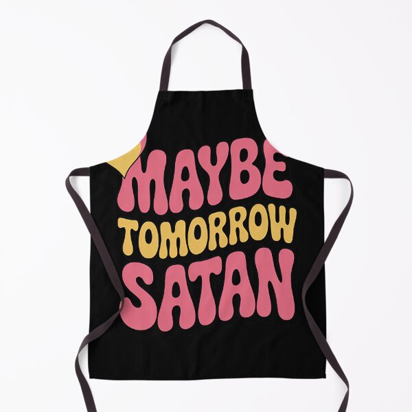 Item preview, Maybe Tomorrow Satan Cute Sarcastic Adult Dark Humor designed and sold by LacostCarl.