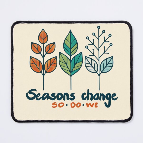 Item preview, Seasons Change So Do We – Inspirational Nature Quote Design designed and sold by Gawii.