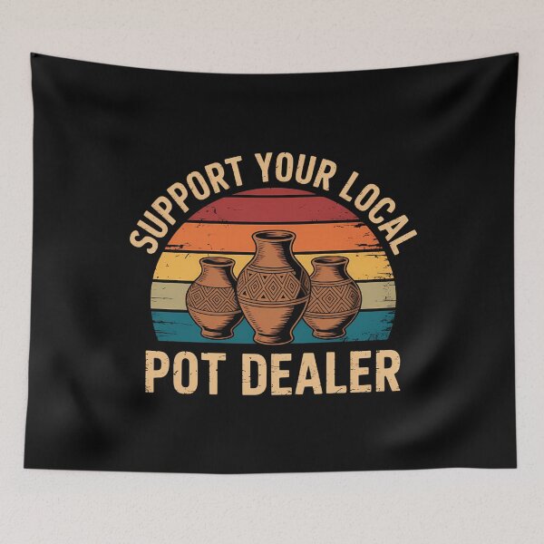 Item preview, Funny Pottery Lover Support Your Local Pot Dealer 2 designed and sold by lilensgavadur.