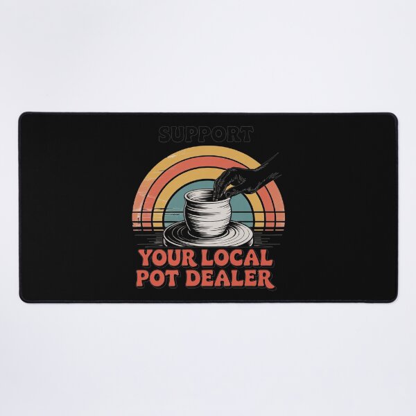 Item preview, Funny Pottery Lover Support Your Local Pot Dealer designed and sold by lilensgavadur.
