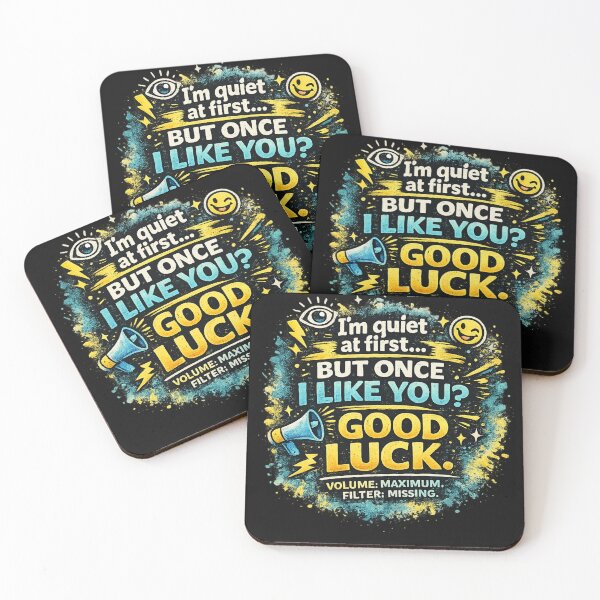 Item preview, I’m Quiet at First… But Once I Like You? Good Luck. | Funny Loud Personality designed and sold by Laughprints.