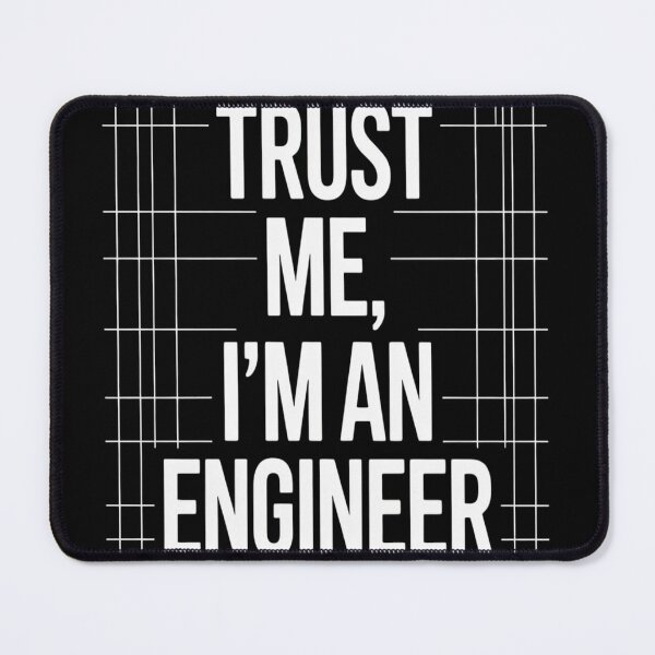 Item preview, Trust Me I'm An Engineer designed and sold by CottonCandyPrin.
