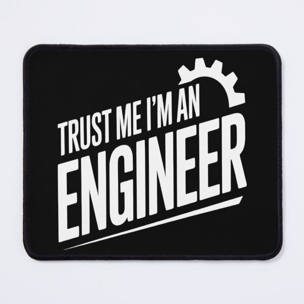 Item preview, Trust Me I'm An Engineer designed and sold by CottonCandyPrin.