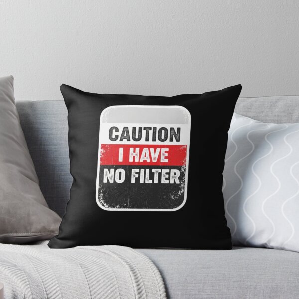 Item preview, Caution I Have No Filter Funny Sarcastic designed and sold by PopStars1993.