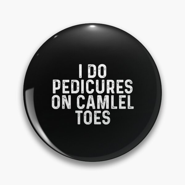 Item preview, I Do Pedicures On Camel Toes designed and sold by rioferdee.
