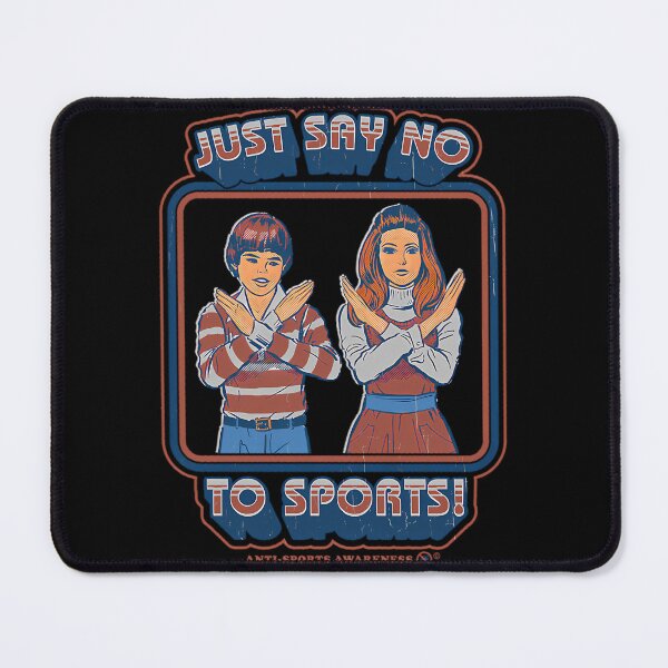 Item preview, Say No To Sports designed and sold by NBUbiquitous.