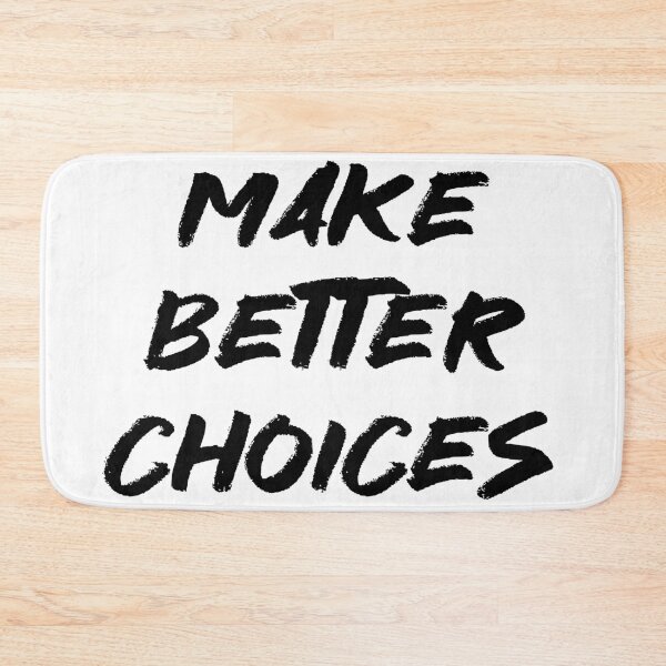 Item preview, Make Better Choices designed and sold by chaoticwhims.