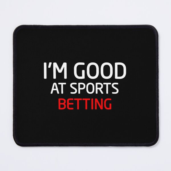 Item preview, I'M Good At Sports Betting designed and sold by hnryglen.