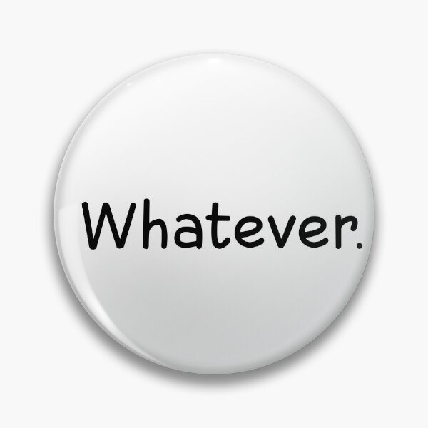 Item preview, whatever  designed and sold by designing01Ar3.