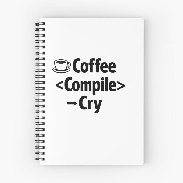 Item preview, Coffee → Compile → Cry – Relatable Developer Humor Design designed and sold by techy-rrr.