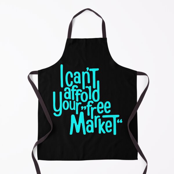 Item preview, I can’t afford your “free market” designed and sold by Fetzenbude.