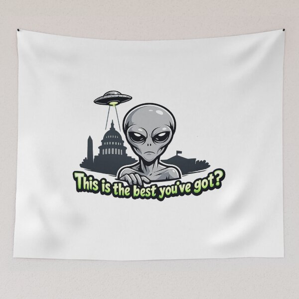 Item preview, This Is The Best You’ve Got? Disappointed Alien in Washington D.C. designed and sold by Sonic Nova Studios.