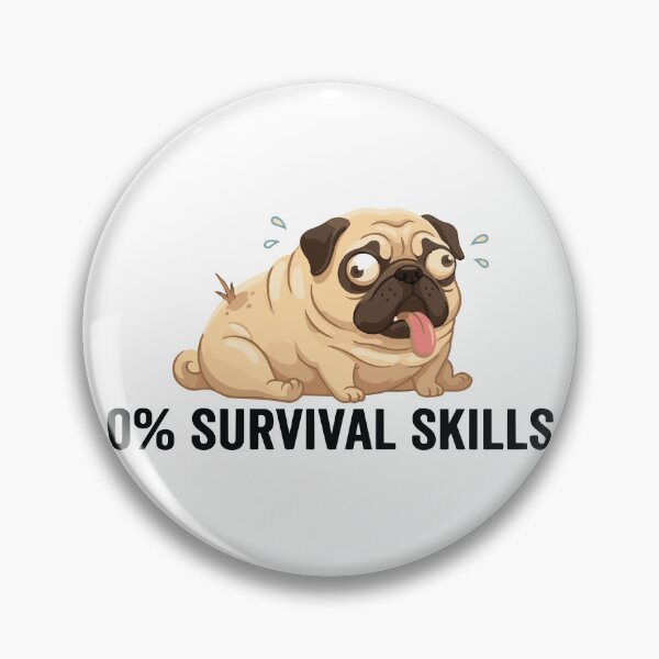 Item preview, Zero Survival Skills Derpy Pug Meme designed and sold by Petzzz.