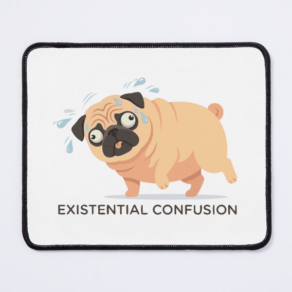 Item preview, Existential Confusion Sweating Pug Meme designed and sold by Petzzz.
