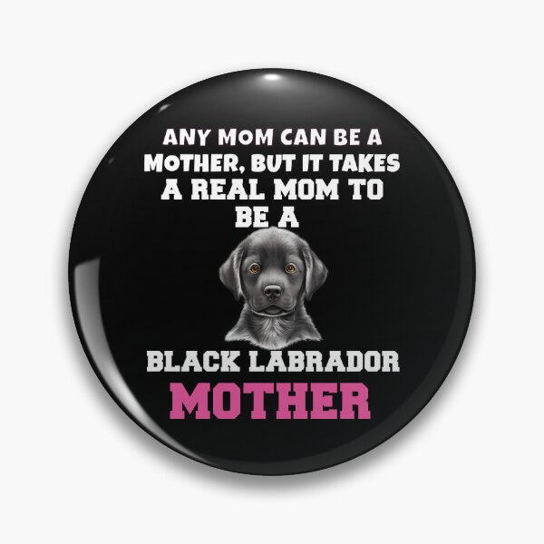 Artikelvorschau, Kunstdesign für Besitzer eines schwarzen Labradors Jede Mutter kann eine Mutter sein, aber es braucht entworfen und verkauft von fantasticdesign.
