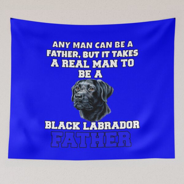 Artikelvorschau, Kunstdesign für Besitzer eines schwarzen Labradors Besitzer eines schwarzen Labradors Jeder Mann kann Vater sein, aber es braucht entworfen und verkauft von fantasticdesign.