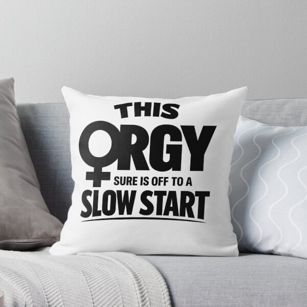 Item preview, This Orgy Sure is Off to A Slow Start Quote designed and sold by faridman.