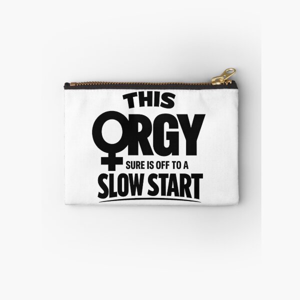 Item preview, This Orgy Sure is Off to A Slow Start Quote designed and sold by faridman.