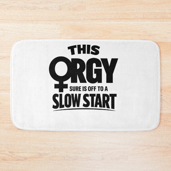 Item preview, This Orgy Sure is Off to A Slow Start Quote designed and sold by faridman.