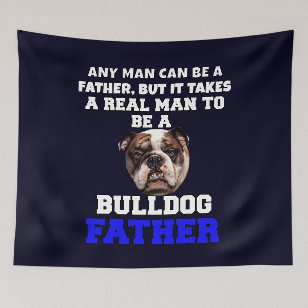 Item preview, Bulldog Dog Owner Bulldog Pet Owner Any Man Can Be A Father, But It Takes A  designed and sold by fantasticdesign.