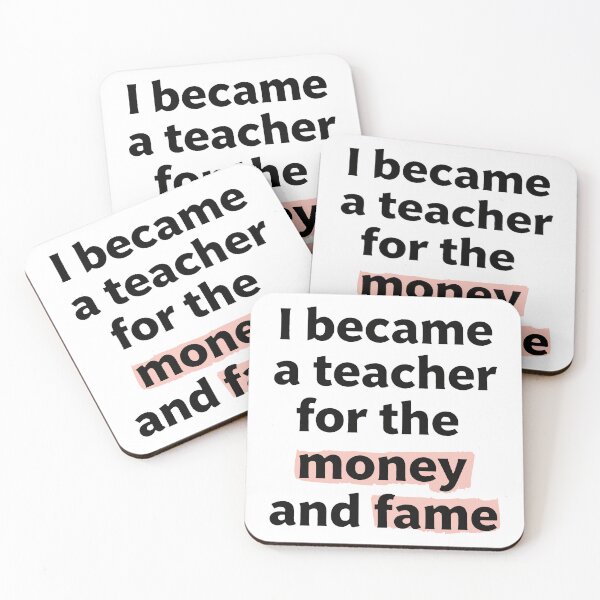 Item preview, I became a teacher for the money and fame quote  designed and sold by revsdesign.