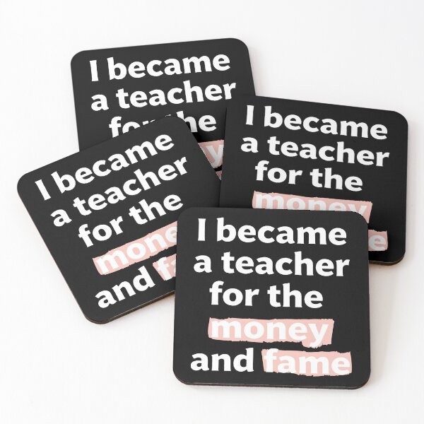 Item preview, I became a teacher for the money and fame quote  designed and sold by revsdesign.