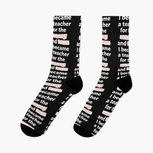 Item preview, I became a teacher for the money and fame quote  designed and sold by revsdesign.