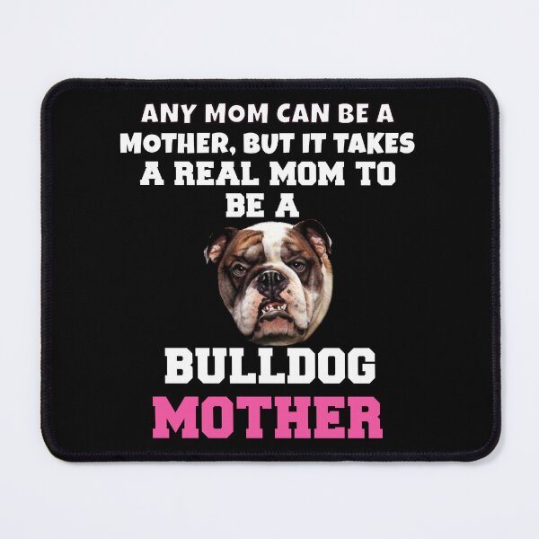 Item preview, Bulldog Pet Owner Any Mom Can Be A Mother, But It Takes A designed and sold by fantasticdesign.