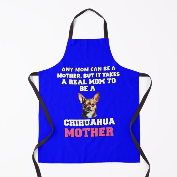 Item preview, Chihuahua Dog Owner Any Mom Can Be A Mother, But It Takes designed and sold by fantasticdesign.