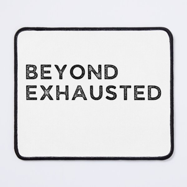 Item preview, Beyond Exhausted designed and sold by LewpyG.