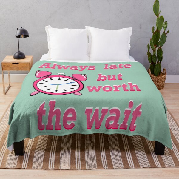 Item preview, Always late but worth the wait -  Funny Sarcastic Quote In pink designed and sold by Artonmytee.