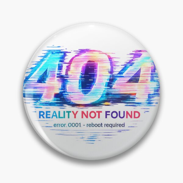 Item preview, 404 Reality Not Found – Glitch Aesthetic Cyber Meme Design  designed and sold by NAJURE.