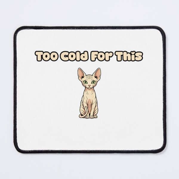 Item preview, Too Cold For This designed and sold by NatureUnleashed.
