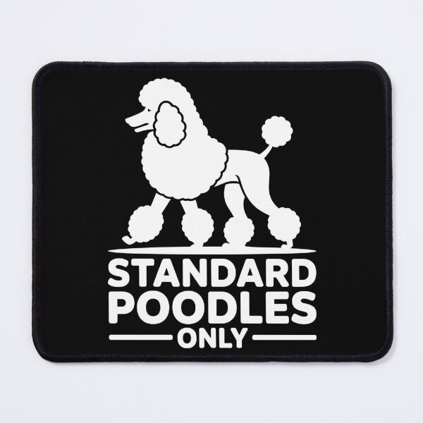 Item preview, Standard Poodles Only designed and sold by theartfulaspie.