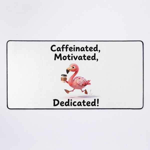 Item preview, Caffeinated Motivated, Dedicated! designed and sold by Uplift & Oddity.