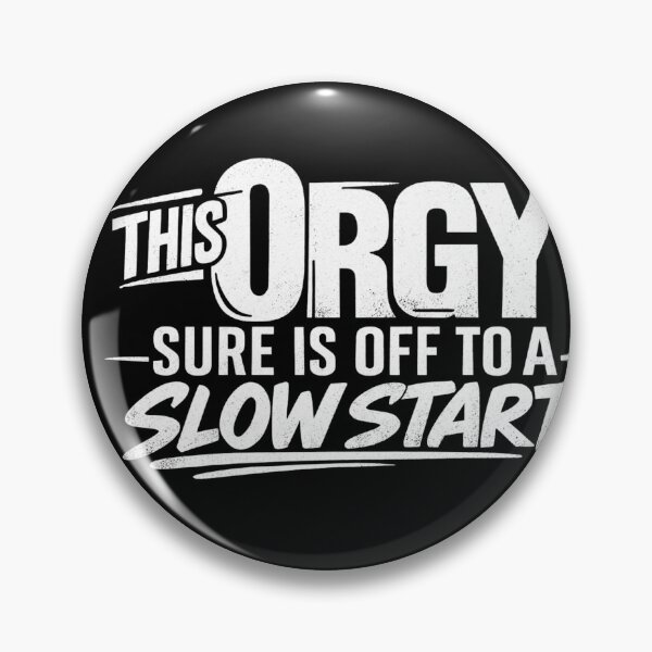 Item preview, This Orgy Sure is Off to A Slow Start Quote designed and sold by shopytee ⭐ ⭐ ⭐ (11k).