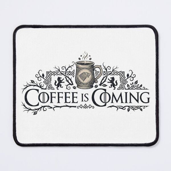 Item preview, Coffee Is Coming – Game of Thrones Inspired Morning Quote Design designed and sold by tiazre.