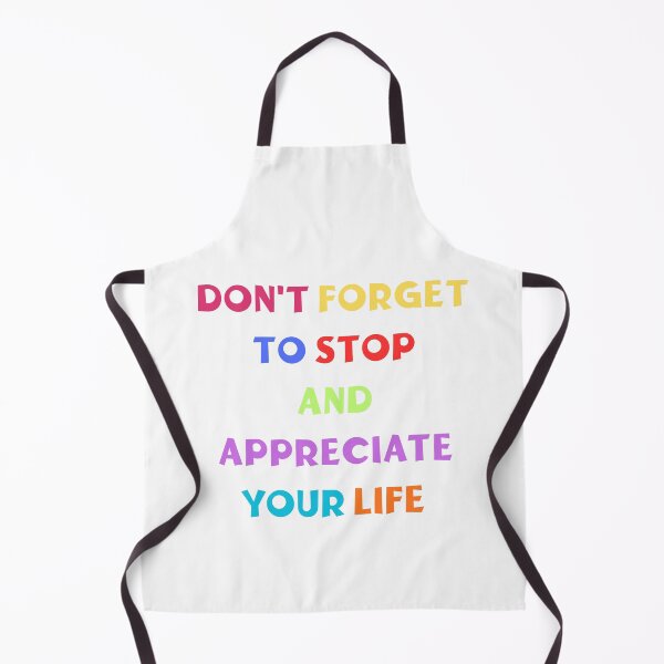 Item preview, Don't forget to stop and appreciate your life designed and sold by BlissThreads.