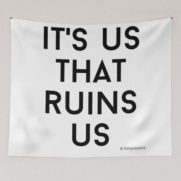 Item preview, Its Us That Ruins Us v2 – Minimalist Black and White Irish Saying Typography designed and sold by fishpressink.