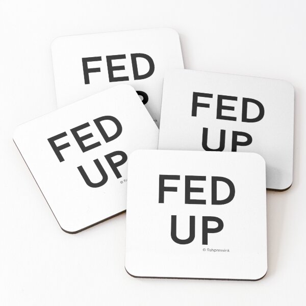 Item preview, Fed Up v2 – Minimalist Black and White Irish Expression Typography designed and sold by fishpressink.