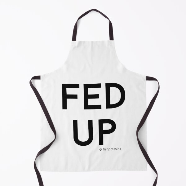 Item preview, Fed Up v2 – Minimalist Black and White Irish Expression Typography designed and sold by fishpressink.